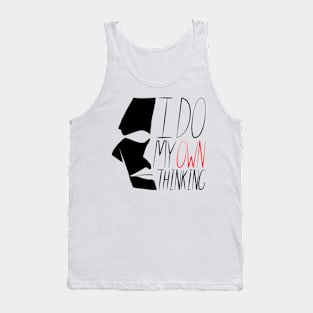 I Do My Own Thinking (2) Tank Top